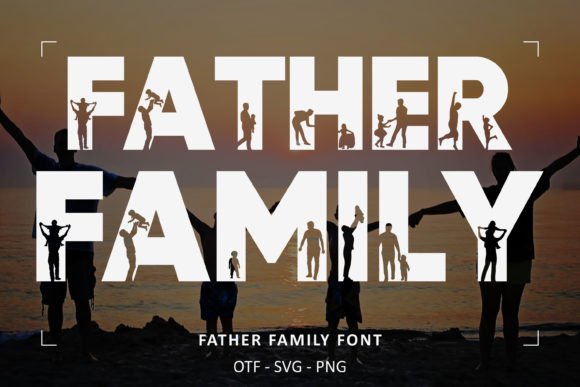Father Family Font: A Creative Review for Branding
