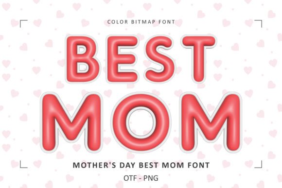 Mothers Day Best Mom: A Color Font for Campaigns