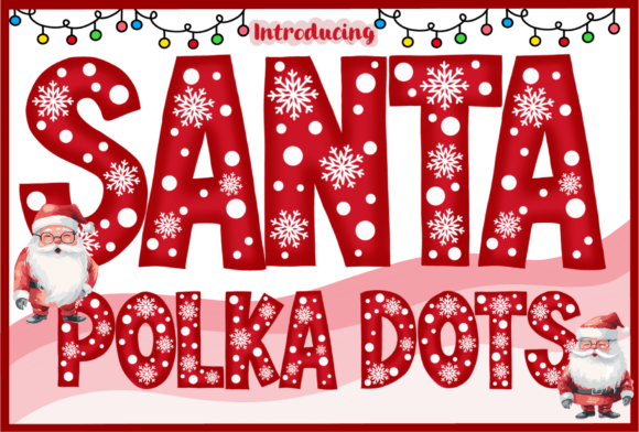 Santa Polka Dots: A Festive Display Font for Holiday Editorial Design